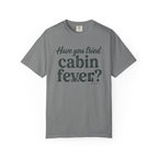 Have You Tried Cabin Fever