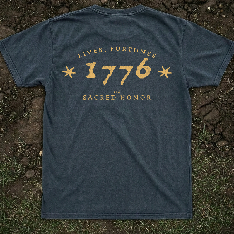 Lives, Fortunes, and Sacred Honor 1776 Heritage Tee