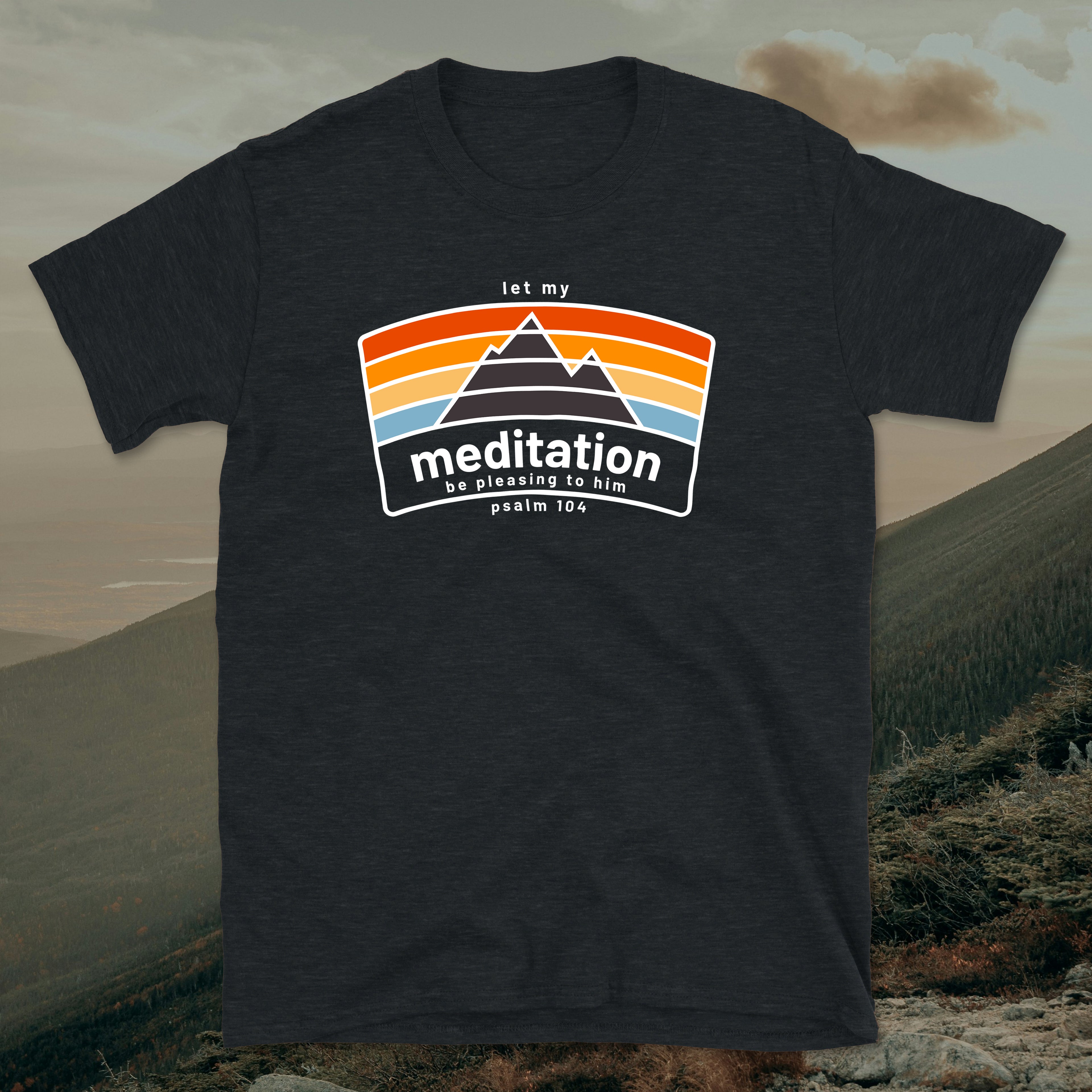 Psalm 104 Let My Meditation Be Pleasing