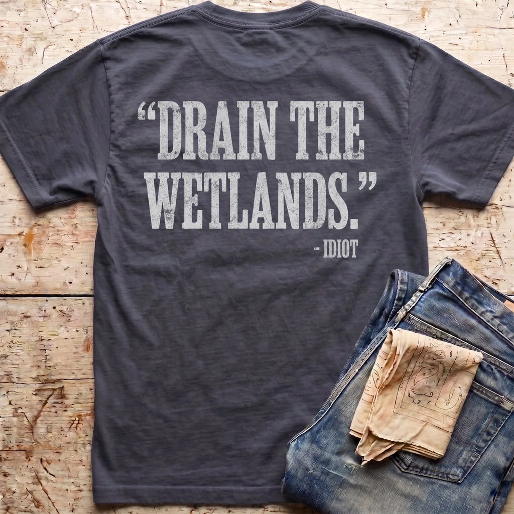 Drain the Wetlands